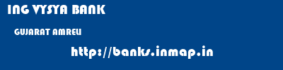 ING VYSYA BANK  GUJARAT AMRELI    banks information 